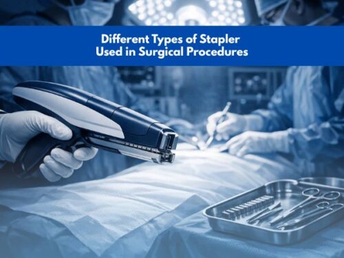 Different Types of Stapler Used in Surgical Procedures